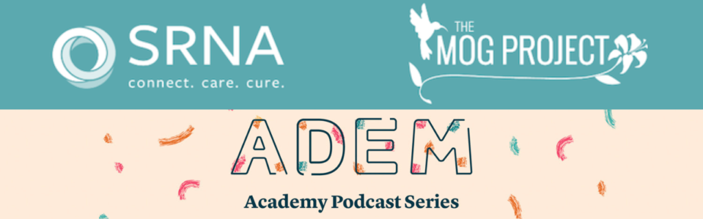 SRNA Logo, Care, Connect, Cure and The MOG Project Logo is on th top with a teal background. At the Bottom is a tan background overlaid with confetti and it says ADEM Academy podcast series.
