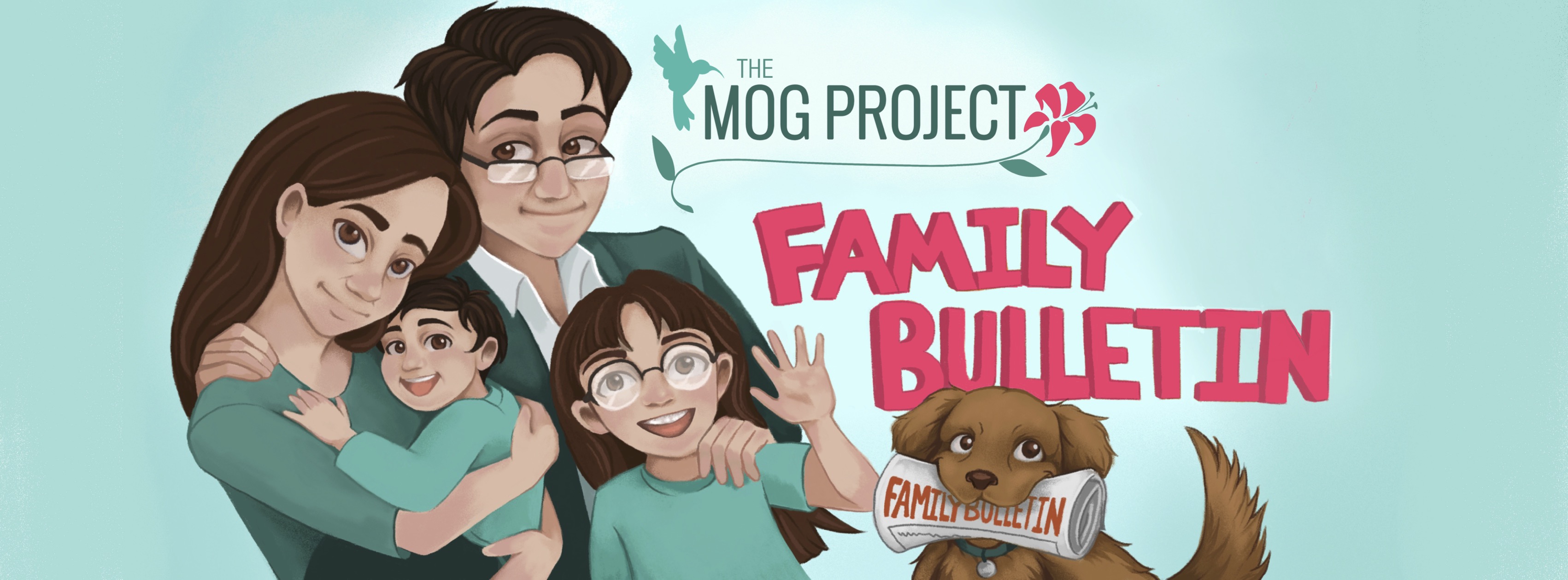 Illustration of a smiling family of four with a brown dog holding a newspaper labeled MOGAD Family Newsletter. Text reads The MOG Project Family Bulletin, featuring tips for children with MOGAD and a flower and bird logo on a teal background.